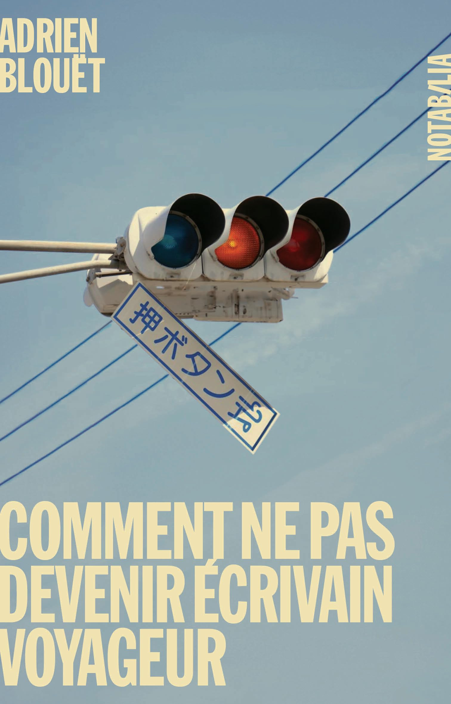 Comment ne pas devenir écrivain voyageur