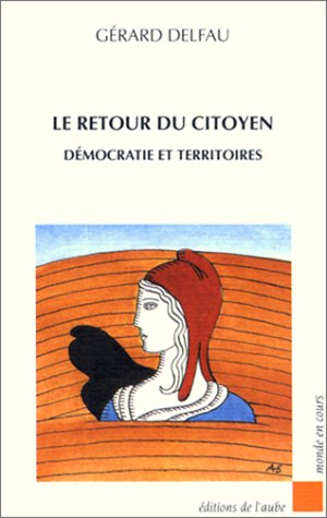Le retour du citoyen : démocratie et territoires