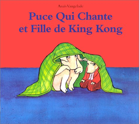 Puce qui chante et fille de King Kong