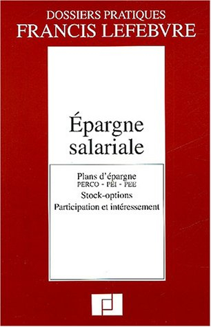 Epargne salariale : plans d'épargne, PERCO-PEI-PEE, stock-options, participation et intéressement
