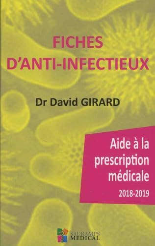 Fiches d'anti-infectieux : aide à la prescription médicale : 2018-2019