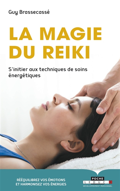 La magie du reiki : s'initier aux techniques de soins énergétiques