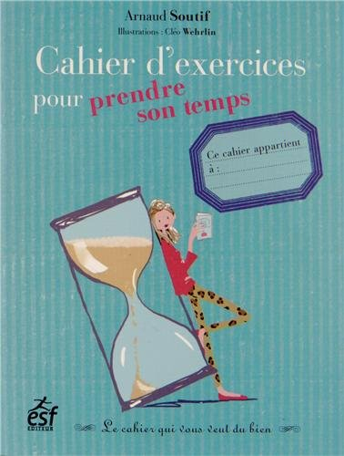 Cahier d'exercices pour prendre son temps