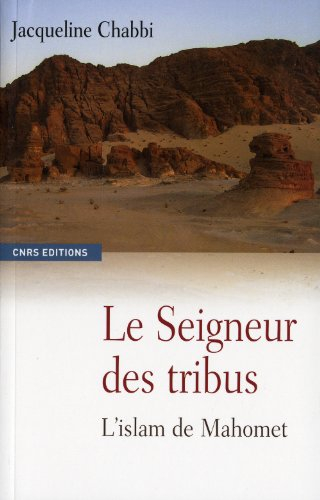 Le seigneur des tribus : l'islam de Mahomet