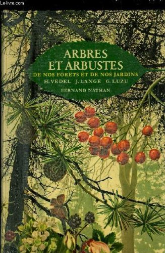 arbres et arbustes de nos forets et de nos jardins