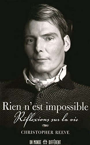 Rien n'est impossible : réflexions sur la vie