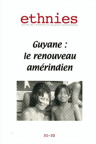 Ethnies, n° 31-32. Guyane : le renouveau amérindien