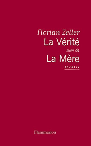 La vérité. La mère : théâtre