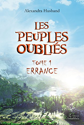 Les peuples oubliées Tome 1 Errance