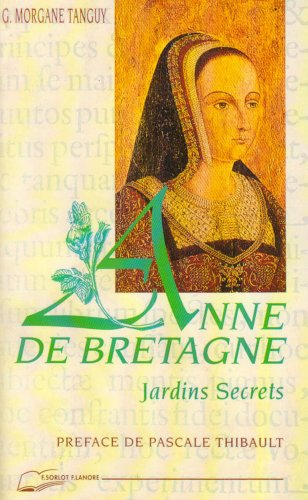 Les jardins secrets d'Anne de Bretagne
