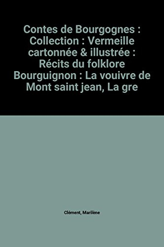 contes de bourgognes : collection : vermeille cartonnée & illustrée : récits du folklore bourguignon