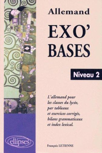 Allemand exo'bases. Vol. 2. Lycée, niveau 2