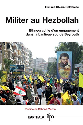 Militer au Hezbollah : ethnographie d'un engagement dans la banlieue sud de Beyrouth