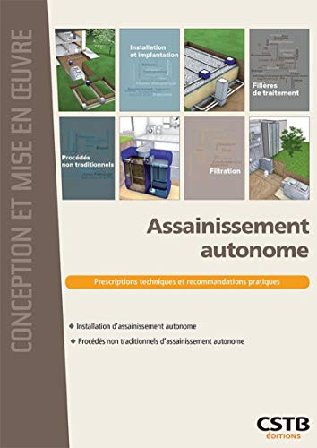 Assainissement autonome : prescriptions techniques et recommandations pratiques : installation d'ass