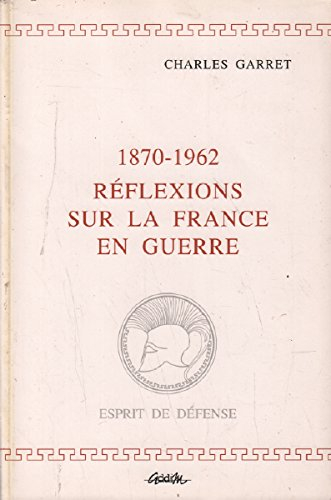1870-1962, réflexions sur la France en guerre