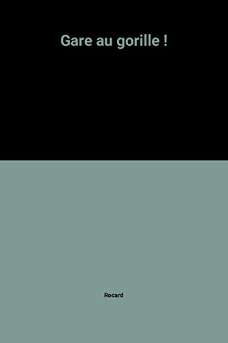 Gare au gorille !