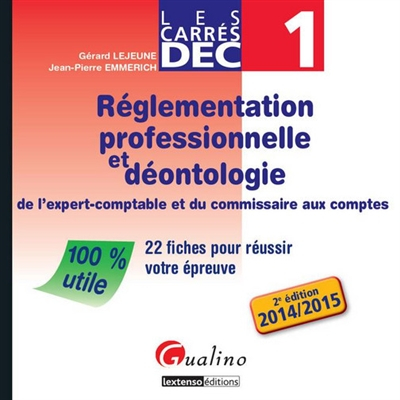 Réglementation professionnelle et déontologie de l'expert-comptable et du commissaire aux comptes : 