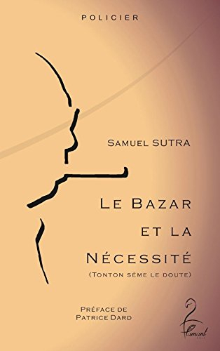 Le bazar et la nécessité : Tonton sème le doute : policier