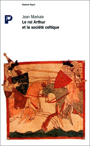 Le Roi Arthur et la société celtique