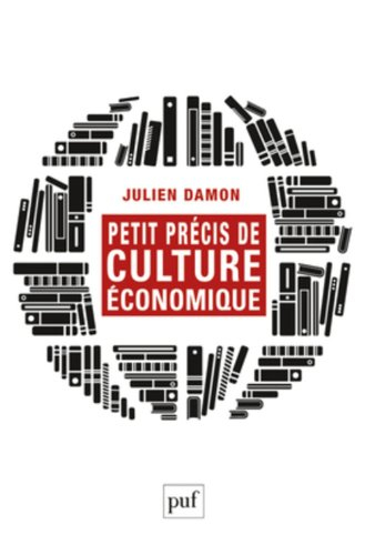 Petit précis de culture économique : lectures contemporaines