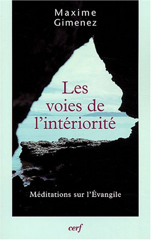 Les voies de l'intériorité : méditations sur l'Evangile