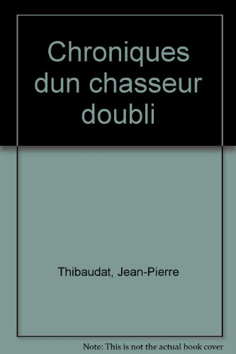 Chroniques d'un chasseur d'oubli