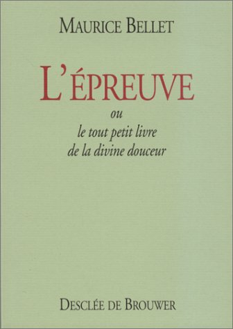 L'épreuve ou Le tout petit livre de la divine douceur