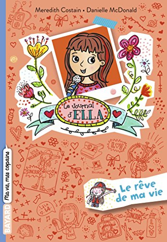 Le journal d'Ella. Vol. 4. Le rêve de ma vie