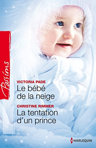 Le bébé de la neige. La tentation d'un prince