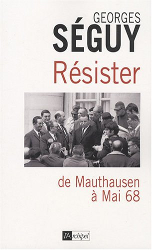 Résister : de Mauthausen à mai 68
