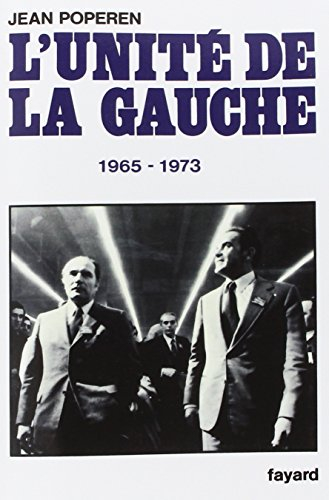 Histoire de la Gauche française. Vol. 2. L'unité de la gauche : 1965-1973