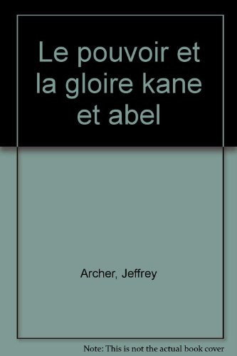 Le pouvoir et la gloire : Kane et Abel