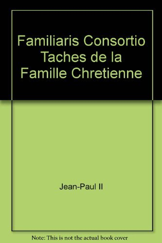 familiaris consortio taches de la famille chretienne