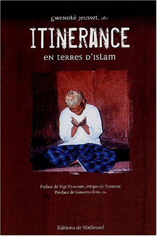 Itinérance en terres d'islam : (au risque de l'esprit d'Assise)