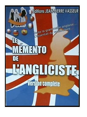 Le mémento de l'angliciste : version complète