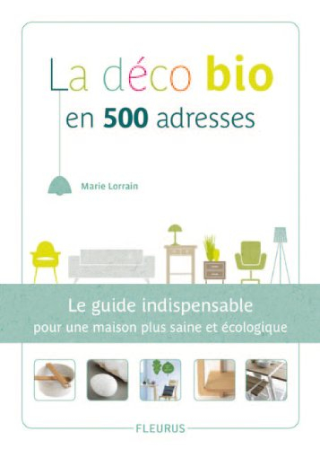 La déco bio en 500 adresses