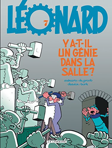 Léonard. Vol. 7. Y a-t-il un génie dans la salle ?