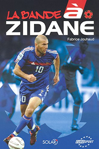 La bande à Zidane