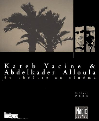 Kateb Yacine et Abdelkader Alloula : du théâtre au cinéma