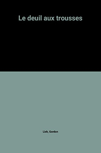 Le deuil aux trousses