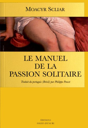 Le manuel de la passion solitaire