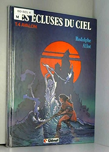 Les écluses du ciel. Vol. 4. Avalon
