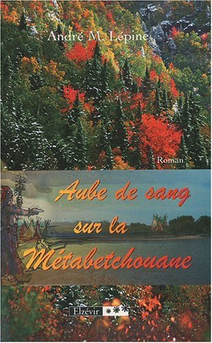 aube de sang sur la metabetchouane
