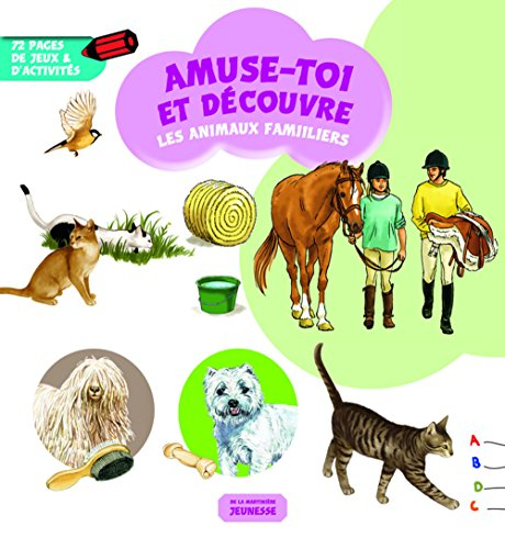 Les animaux familiers : 72 pages de jeux & d'activités