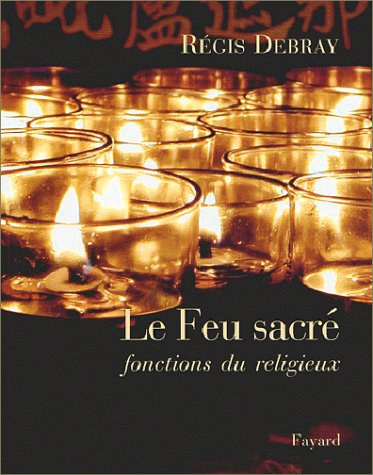 le feu sacré : fonction du religieux