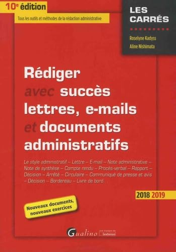 Rédiger avec succès lettres, e-mails et documents administratifs, 2018-2019 : le style administratif