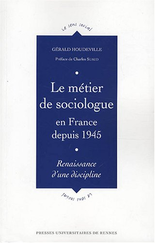 Le métier de sociologue en France depuis 1945 : renaissance d'une discipline