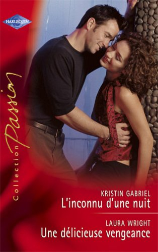 L'inconnu d'une nuit. Une délicieuse vengeance