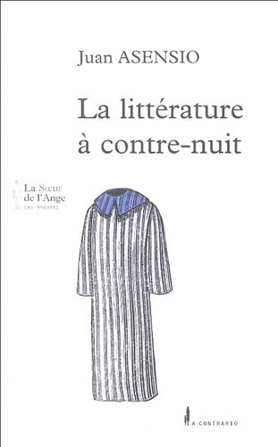 La littérature à contre-nuit : textes sur la littérature et le mal