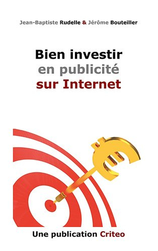 Bien Investir en Publicité sur Internet